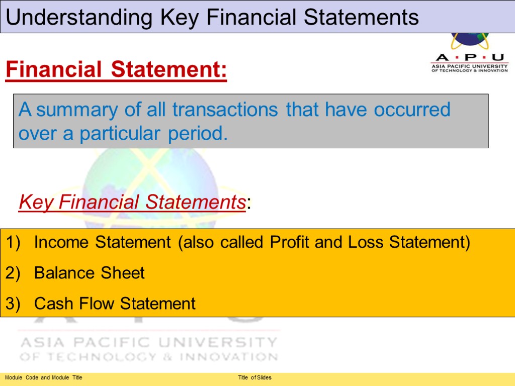 Understanding Key Financial Statements A summary of all transactions that have occurred over a